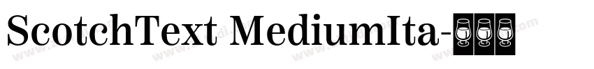 ScotchText MediumIta字体转换 ScotchText MediumIta字体转换